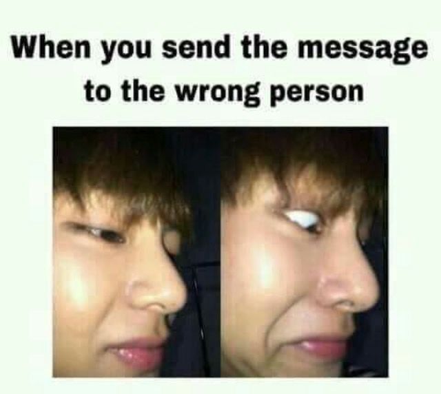 When you send the message
to the wrong person